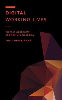 Image for Digital working lives  : worker autonomy and the gig economy
