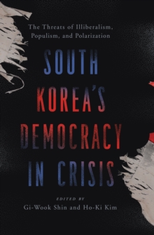Image for South Korea's democracy in crisis  : the threats of illiberalism, populism, and polarization