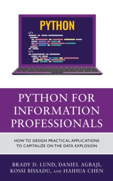 Image for Python for information professionals  : how to design practical applications to capitalize on the data explosion