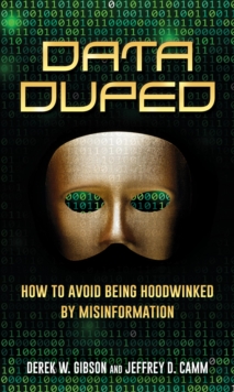 Image for Data Duped: How to Avoid Being Hoodwinked by Misinformation