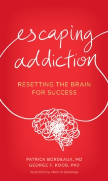 Image for Escaping addiction: resetting the brain for success