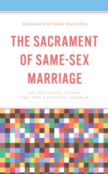 Image for The sacrament of same-sex marriage  : an inclusive vision for the Catholic Church