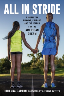 Image for All in stride  : a journey in running, courage, and the search for the American dream