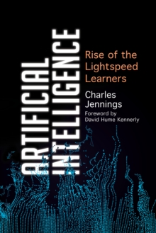 Image for Artificial intelligence  : rise of the lightspeed learners