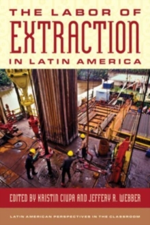 Image for The Labor of Extraction in Latin America