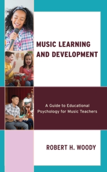 Image for Music learning and development  : a guide to educational psychology for music teachers