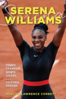 Image for Serena Williams  : tennis champion, sports legend, and cultural heroine