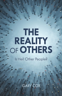 The Reality of Others: Is Hell Other People?