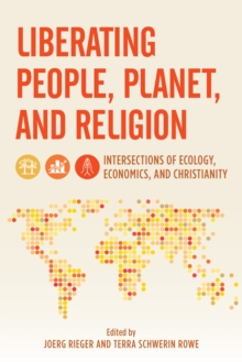 Image for Liberating People, Planet, and Religion : Intersections of Ecology, Economics, and Christianity
