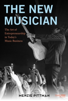 Image for The new musician  : the art of entrepreneurship in today's music business