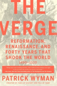 Image for The verge  : Reformation, Renaissance, and forty years that shook the world