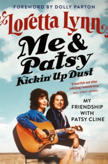 Me & Patsy Kickin’ Up Dust: My Friendship with Patsy Cline