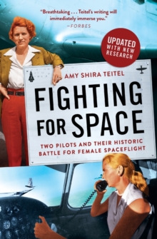 Image for Fighting for Space : Two Pilots and Their Historic Battle for Female Spaceflight