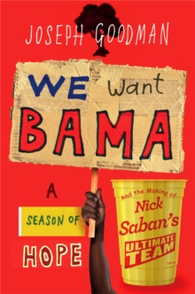Image for We want 'Bama!  : Nick Saban and the Crimson Tide's decade of dominance