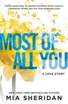 Most of All You : A Love Story