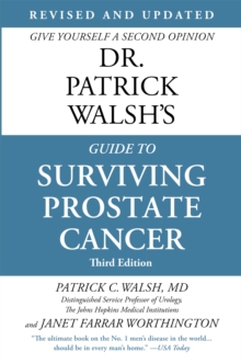 Dr. Patrick Walsh’s Guide to Surviving Prostate Cancer (Fourth Edition)