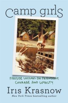 Image for Camp Girls : Fireside Lessons on Friendship, Courage, and Loyalty