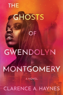 The Ghosts of Gwendolyn Montgomery