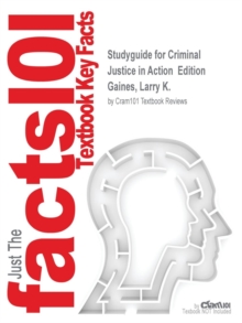 Image for Studyguide for Criminal Justice in Action Edition by Gaines, Larry K., ISBN 9781305633759