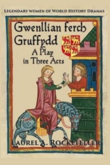 Image for Gwenllian ferch Gruffydd, A Play in Three Acts