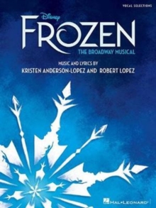 Frozen: Vocal Selections – the Broadway Musical