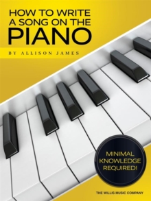 HOW TO WRITE A SONG ON THE PIANO