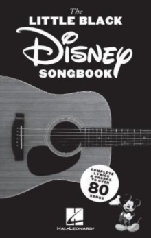 The Little Black Disney Songbook: Complete Lyrics and Chords to Over 80 Songs