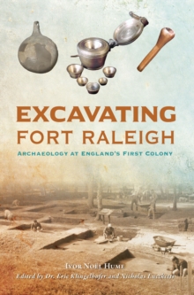 Image for Excavating Fort Raleigh : Archaeology at England's First Colony: Archaeology at England's First Colony
