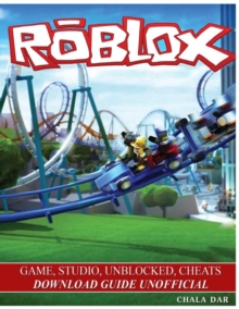 Roblox Game Studio Unblocked Cheats Download Guide Unofficial