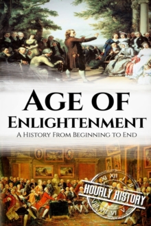Image for The Age of Enlightenment : A History From Beginning to End