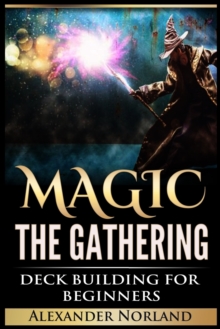 Image for Magic The Gathering : Deck Building For Beginners (MTG, Deck Building, Strategy)