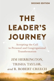 The Leader’s Journey: Accepting the Call to Personal and Congregational Transformation
