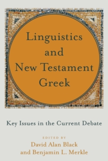 Image for Linguistics and New Testament Greek – Key Issues in the Current Debate