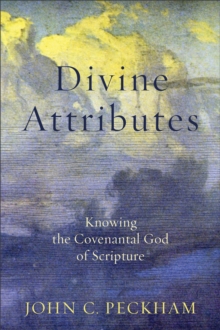 Image for Divine Attributes – Knowing the Covenantal God of Scripture