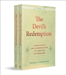 The Devil`s Redemption – A New History and Interpretation of Christian Universalism