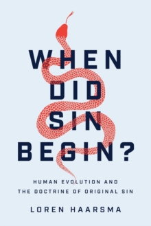 Image for When Did Sin Begin? – Human Evolution and the Doctrine of Original Sin