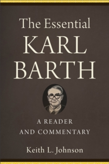 The Essential Karl Barth – A Reader and Commentary