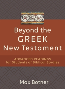 Beyond the Greek New Testament – Advanced Readings for Students of Biblical Studies