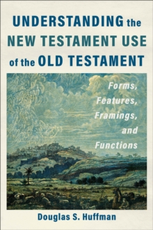 Understanding the New Testament Use of the Old Testament