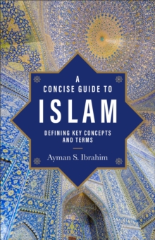 Image for A concise guide to Islam  : defining key concepts and terms