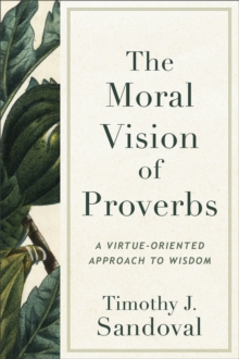 Image for The Moral Vision of Proverbs