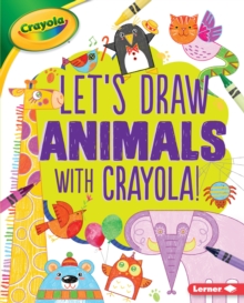 Image for Let's Draw Animals with Crayola (R) !