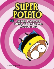 Image for Super Potato's Mega Time-Travel Adventure: Book 3