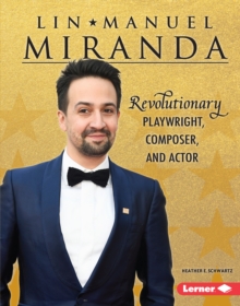 Image for Lin-Manuel Miranda: Revolutionary Playwright, Composer, and Actor