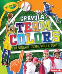 Image for Crayola (R) Team Colors: The Wonderful, Colorful World of Sports