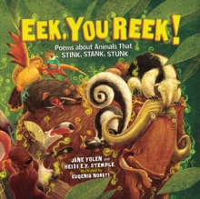 Image for Eek, You Reek!: Poems about Animals That Stink, Stank, Stunk