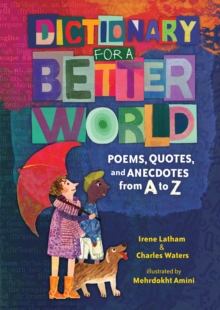 Image for Dictionary for a Better World: Poems, Quotes, and Anecdotes from A to Z