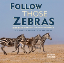 Image for Follow Those Zebras: Solving a Migration Mystery
