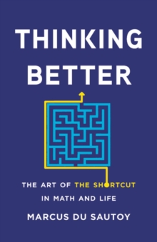 Image for Thinking Better : The Art of the Shortcut in Math and Life