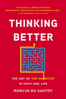 Image for Thinking Better : The Art of the Shortcut in Math and Life